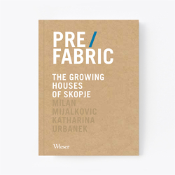PRE/FABRIC. The Growing Houses of Skopje